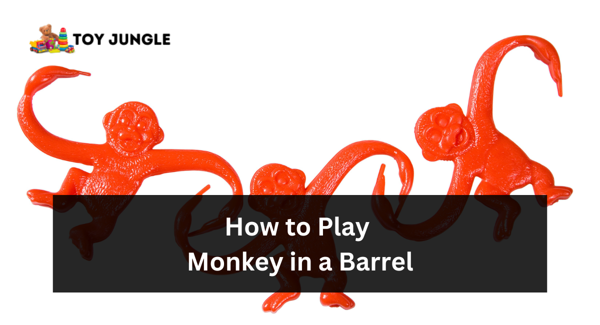 How to Play Monkey in a Barrel